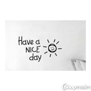 Dekoratiivkleebis Have a nice day wall sticker